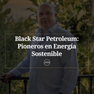 Black Star Petroleum: Pioneros en Energía Sostenible Juan Pablo Sánchez Gasque