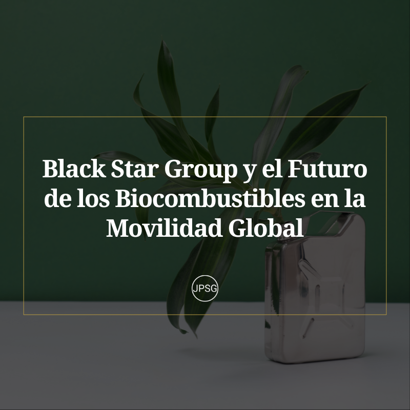 Black Star Group y el Futuro de los Biocombustibles en la Movilidad Global